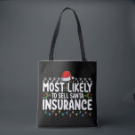 Hoogst waarschijnlijk Santa Insurance Christmas te Tote Bag<br><div class="desc">Hoogst waarschijnlijk Santa Insurance Christmas te verkopen</div>