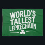 Hoogste Leprechaun St. Patrick's Day ter wereld Theedoek<br><div class="desc">'S Werelds Hoogste Leprechaun St. Patrick's Day Saint Irish Pats Sarcastic Funny</div>