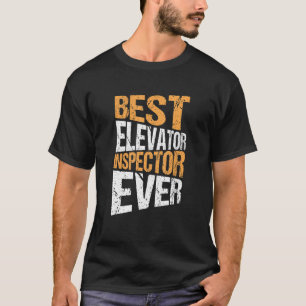 Hoogste Mechanische Best Elevator Inspecteur ooit T-shirt