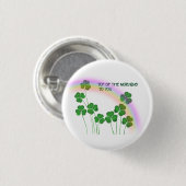 Hoogste morgen voor jullie Iers Ronde Button 3,2 Cm (Voorkant /achterkant)