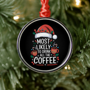 Hoogstwaarschijnlijk alle Drink van de koffie fami Metalen Ornament