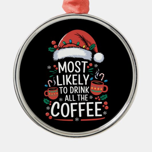 Hoogstwaarschijnlijk alle Drink van de koffie fami Metalen Ornament (Voorkant)