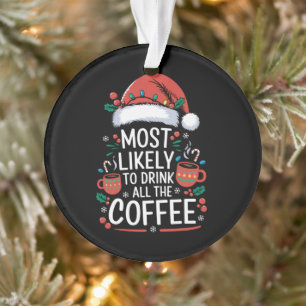 Hoogstwaarschijnlijk alle Drink van de koffie fami Ornament