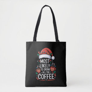 Hoogstwaarschijnlijk alle Drink van de koffie fami Tote Bag