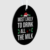 Hoogstwaarschijnlijk alle Drink van de melk kerst  Ornament (voorkant)