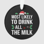Hoogstwaarschijnlijk alle Drink van de melk kerst  Ornament (voorkant)