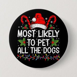 Hoogstwaarschijnlijk alle honden aaien Funny Chris Ronde Button 7,6 Cm