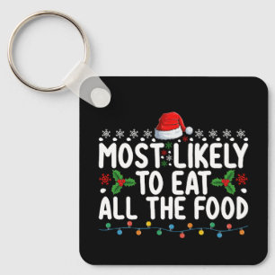 Hoogstwaarschijnlijk alle kerstmaaltijd opeten fam sleutelhanger