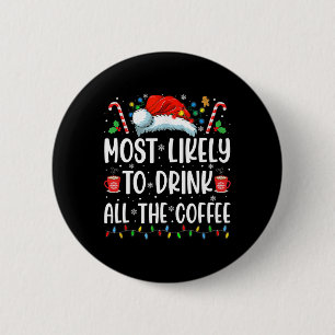 Hoogstwaarschijnlijk Alle Koffie Drinken Leuk Fami Ronde Button 5,7 Cm