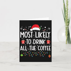 Hoogstwaarschijnlijk alle koffie opdrinken Leuk fa Kaart