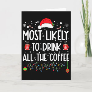 Hoogstwaarschijnlijk alle koffie opdrinken Leuk fa Kaart