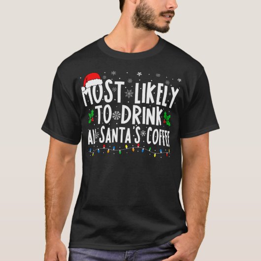 Hoogstwaarschijnlijk alle Santa's Coffee Matching  T-shirt (Voorkant)