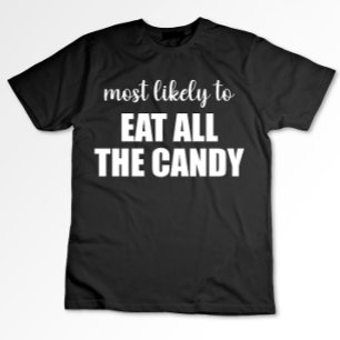 Hoogstwaarschijnlijk alle snoepjes opeten Funny Ha T-shirt