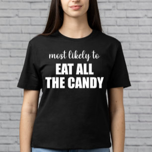 Hoogstwaarschijnlijk alle snoepjes opeten Funny Ha T-shirt