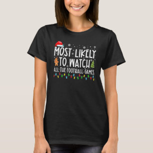 Hoogstwaarschijnlijk alle voetbalwedstrijden Kerst T-shirt