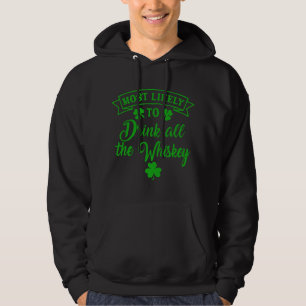 Hoogstwaarschijnlijk alle whiskey opdrinken St. Pa Hoodie