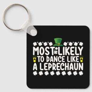 Hoogstwaarschijnlijk als een Leprechaun te dansen  Sleutelhanger