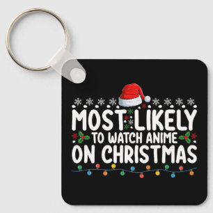 Hoogstwaarschijnlijk anime kijken met kerst famili sleutelhanger