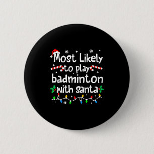 Hoogstwaarschijnlijk badminton spelen met Kerstman Ronde Button 5,7 Cm