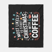 Hoogstwaarschijnlijk begint kerst met een koffiehu fleece deken (Voorkant)