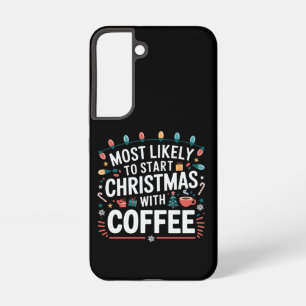 Hoogstwaarschijnlijk begint kerst met een koffiehu samsung galaxy hoesje