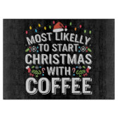 Hoogstwaarschijnlijk begint kerst met een koffiehu snijplank (Voorkant)
