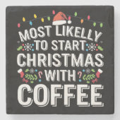 Hoogstwaarschijnlijk begint kerst met een koffiehu stenen onderzetter (Voorkant)