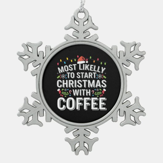 Hoogstwaarschijnlijk begint kerst met een koffiehu tin sneeuwvlok ornament (Voorkant)