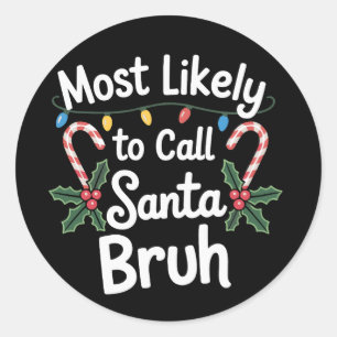 Hoogstwaarschijnlijk belt Santa Bruh Kerstmis Fami Ronde Sticker