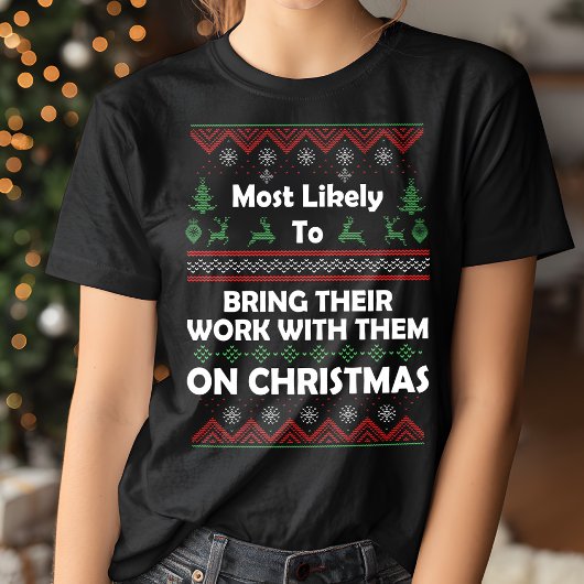 Hoogstwaarschijnlijk breng werk lelijke kersttrui t-shirt