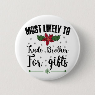 Hoogstwaarschijnlijk broer voor kerstcadeaus te ru ronde button 5,7 cm