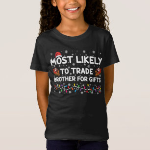 Hoogstwaarschijnlijk broer voor kerstcadeaus te ru t-shirt