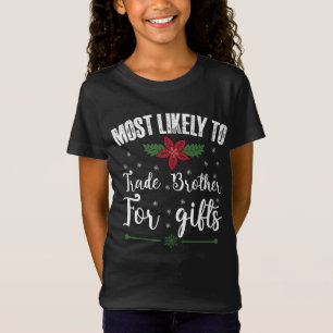 Hoogstwaarschijnlijk broer voor kerstcadeaus te ru t-shirt