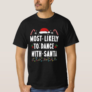 Hoogstwaarschijnlijk dansen met Santa Family Match T-shirt