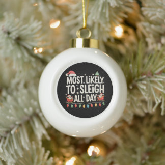 Hoogstwaarschijnlijk de hele dag door Sleigh passe Keramische Bal Ornament