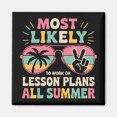 Hoogstwaarschijnlijk de hele zomer aan lesplannen  magneet (Voorkant)