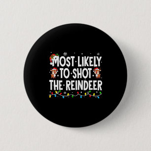 Hoogstwaarschijnlijk de rendieren neerschieten Ker Ronde Button 5,7 Cm