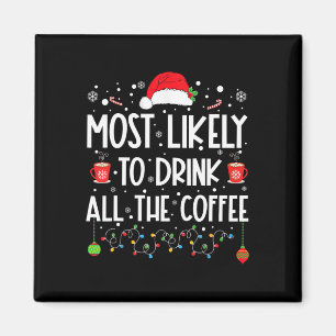 Hoogstwaarschijnlijk Drink alle Coffee Fun Family  Magneet