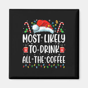 Hoogstwaarschijnlijk Drink alle Coffee Fun Family  Magneet
