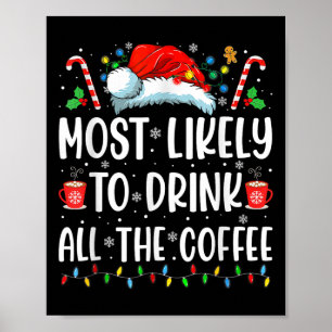 Hoogstwaarschijnlijk Drink alle Coffee Fun Family Poster