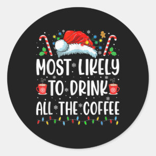 Hoogstwaarschijnlijk Drink alle Coffee Fun Family Ronde Sticker