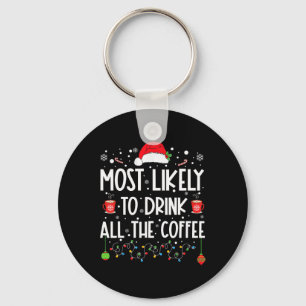 Hoogstwaarschijnlijk Drink alle Coffee Fun Family  Sleutelhanger