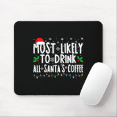Hoogstwaarschijnlijk Drink alle Santa's Coffee Mat Muismat (Met muis)