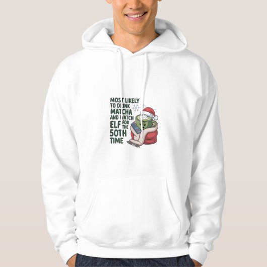 Hoogstwaarschijnlijk Drink Matcha en kijken Elf Xm Hoodie (Voorkant)