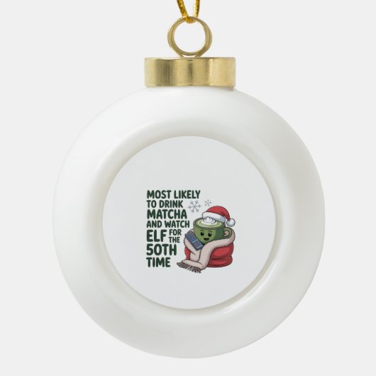 Hoogstwaarschijnlijk Drink Matcha en kijken Elf Xm Keramische Bal Ornament (Voorkant)