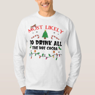 Hoogstwaarschijnlijk Drink op alle hete cacao grap T-shirt