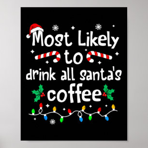 Hoogstwaarschijnlijk Drinkt Alle Kerstman Koffie K Poster