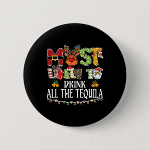 Hoogstwaarschijnlijk Drinkt Alle Tequila Familie K Ronde Button 5,7 Cm