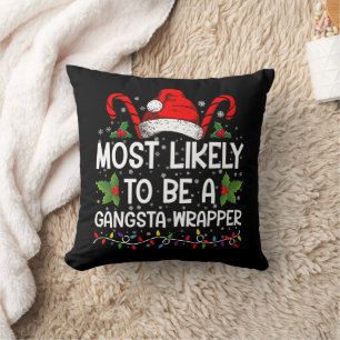 Hoogstwaarschijnlijk een Gangsta Wrapper Family Xm Kussen