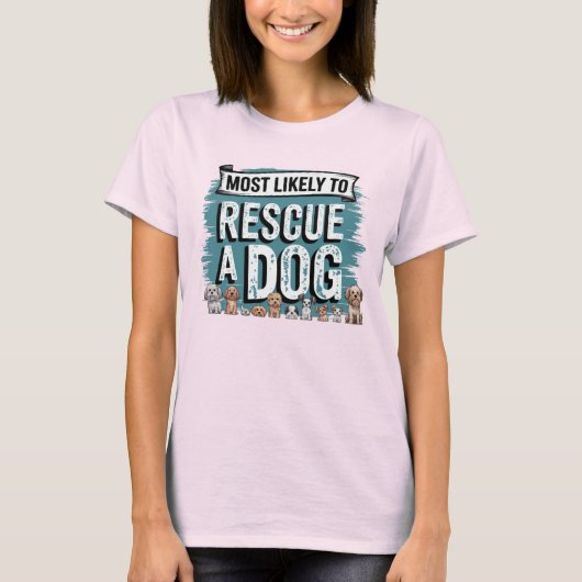 🐶Hoogstwaarschijnlijk een hond redden | Hond Mam  T-shirt (Voorkant)